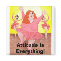 Attitude Is Everything! magnets by juleebug Attitude Is Everything! magnets