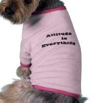 " Attitude is Everything " Pet Clothing pet clothing by randymedlin " Attitude is Everything " Pet Clothing pet clothing