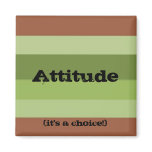 Attitude (it's a choice!) - magnet