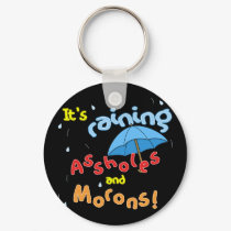 Attitude It's Raining keychains by PlurDuck Attitude It's Raining keychains