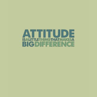 Attitude T-shirt shirt