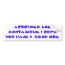 Attitudes are contagious. bumper stickers