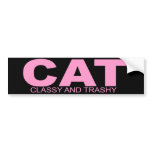 Attitudes - "Classy And Trashy" Bumper Stickers