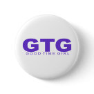 round_button - Good Time GirlIf you are a "Good Time Girl" or if you know someone who is "Good Time Girl", then this gift is definitely for you.  Gift it.  They'll love it!