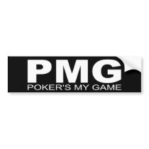 Attitudes - "Poker's My Game" bumper stickers by outoftheboxx Attitudes - "Poker's My Game" bumper stickers