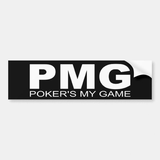 Attitudes - "Poker's My Game" Bumper Stickers