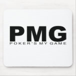Attitudes - "Poker's My Game" Mouse Pads