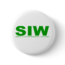Attitudes - "Single Independent Woman" buttons by outoftheboxx Attitudes - "Single Independent Woman" buttons