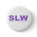 Attitudes - "Single Lesbian Woman" buttons by outoftheboxx Attitudes - "Single Lesbian Woman" buttons