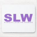 Attitudes - "Single Lesbian Woman" mousepads by outoftheboxx Attitudes - "Single Lesbian Woman" mousepads