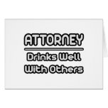 Attorney...Drinks Well With Others Card