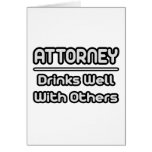 Attorney...Drinks Well With Others Cards