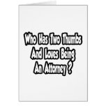 Attorney Joke...Two Thumbs Greeting Cards