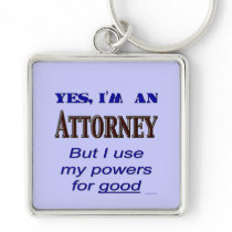 Attorney Powers for Good Saying keychains