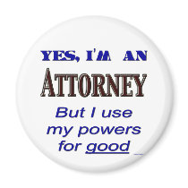 Attorney Powers for Good Saying magnets
