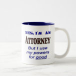 Attorney Powers for Good Saying Mugs