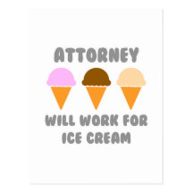 Attorney ... Will Work For Ice Cream Postcard