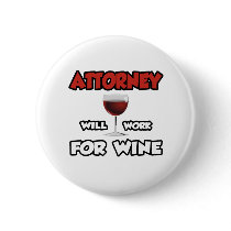 Attorney ... Will Work For Wine Buttons