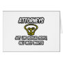 Attorneys...Like Regular People, Only Smarter Greeting Card