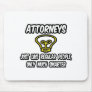 Attorneys...Like Regular People, Only Smarter Mouse Pads