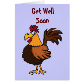 AU- Funny Rooster Get Well Card