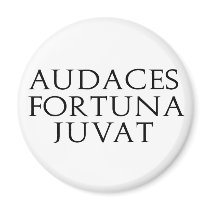 Audaces Fortuna Juvat magnets by alternateworlds Audaces Fortuna Juvat magnets