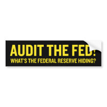 Audit the Fed! Bumper Sticker