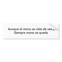 Aunque el mono se vista de seda bumper stickers