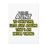 Aunt...Assume I Am Never Wrong Postcard