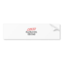 Aunt...Big Deal Bumper Stickers