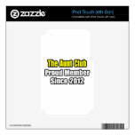 Aunt Club .. Proud Member Since 2012 Skin For iPod Touch 4G