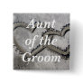 Aunt Of The Groom Pins