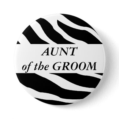 Aunt Of The Groom Zebra Wedding Button