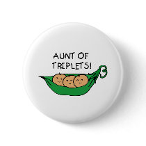 Aunt of Triplets Pod Pinback Buttons