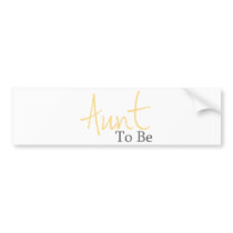 Aunt To Be (Yellow Script) bumper stickers by LushLaundry Aunt To Be (Yellow Script) bumper stickers