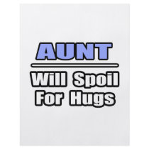 Aunt...Will Spoil For Hugs flyers