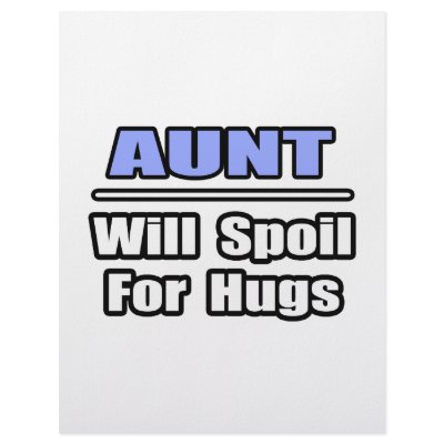 Aunt...Will Spoil For Hugs Letterhead Design by Proud_Aunt_Shirts