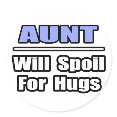 Aunt...Will Spoil For Hugs Sticker by Proud_Aunt_Shirts