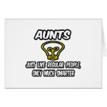 Aunts...Like Regular People, Only Smarter Greeting Card