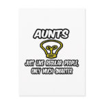 Aunts...Like Regular People, Only Smarter Post Card