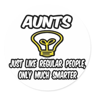 Aunts...Like Regular People, Only Smarter Round Stickers by Proud_Aunt_Shirts