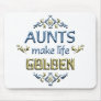 Aunts Make Life Golden Mousepad