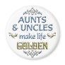 Aunts Uncles Make Life Golden Refrigerator Magnets