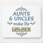 Aunts Uncles Make Life Golden mousepads