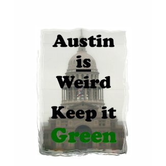 Austin is Weird Keep it Green shirt