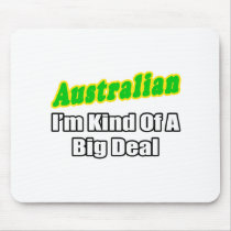 Australian...Big Deal mousepads by Australian_Pride Australian...Big Deal mousepads