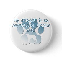 Australian Cattle Dog Granddog Button