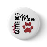 Australian Cattle Dog Mom 2 Pin