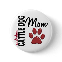 Australian Cattle Dog Mom 2 Pinback Buttons
