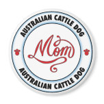 AUSTRALIAN CATTLE DOG mom Magnets